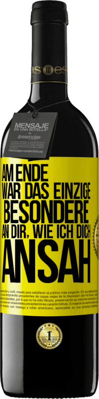 39,95 € Kostenloser Versand | Rotwein RED Ausgabe MBE Reserve Am Ende war das einzige Besondere an dir, wie ich dich ansah Gelbes Etikett. Anpassbares Etikett Reserve 12 Monate Ernte 2014 Tempranillo