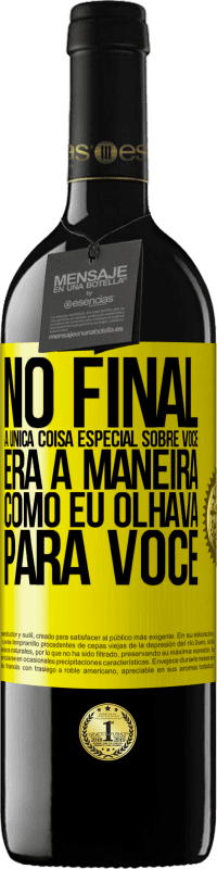 39,95 € Envio grátis | Vinho tinto Edição RED MBE Reserva No final, a única coisa especial sobre você era a maneira como eu olhava para você Etiqueta Amarela. Etiqueta personalizável Reserva 12 Meses Colheita 2014 Tempranillo