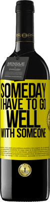 39,95 € 送料無料 | 赤ワイン REDエディション MBE 予約する いつか私は誰かとうまく行かなければなりません 黄色のラベル. カスタマイズ可能なラベル 予約する 12 月 収穫 2016 Tempranillo