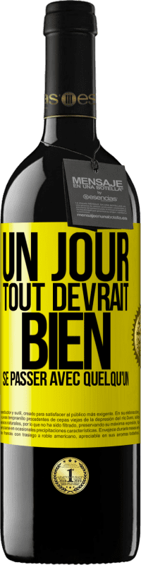 39,95 € Envoi gratuit | Vin rouge Édition RED MBE Réserve Un jour, tout devrait bien se passer avec quelqu'un Étiquette Jaune. Étiquette personnalisable Réserve 12 Mois Récolte 2014 Tempranillo