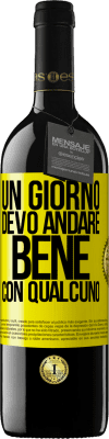 39,95 € Spedizione Gratuita | Vino rosso Edizione RED MBE Riserva Un giorno devo andare bene con qualcuno Etichetta Gialla. Etichetta personalizzabile Riserva 12 Mesi Raccogliere 2014 Tempranillo