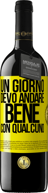 39,95 € Spedizione Gratuita | Vino rosso Edizione RED MBE Riserva Un giorno devo andare bene con qualcuno Etichetta Gialla. Etichetta personalizzabile Riserva 12 Mesi Raccogliere 2014 Tempranillo