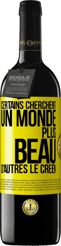 39,95 € Envoi gratuit | Vin rouge Édition RED MBE Réserve Certains cherchent un monde plus beau, d'autres le créent Étiquette Jaune. Étiquette personnalisable Réserve 12 Mois Récolte 2014 Tempranillo