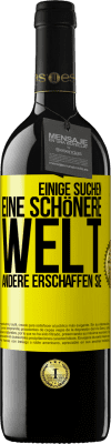 39,95 € Kostenloser Versand | Rotwein RED Ausgabe MBE Reserve Einige suchen eine schönere Welt, andere erschaffen sie Gelbes Etikett. Anpassbares Etikett Reserve 12 Monate Ernte 2015 Tempranillo