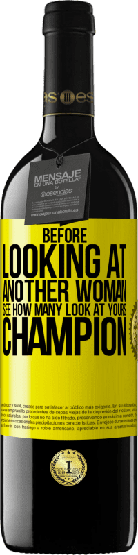 39,95 € Free Shipping | Red Wine RED Edition MBE Reserve Before looking at another woman, see how many look at yours, champion Yellow Label. Customizable label Reserve 12 Months Harvest 2016 Tempranillo