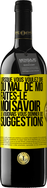 39,95 € Envoi gratuit | Vin rouge Édition RED MBE Réserve Lorsque vous voulez dire du mal de moi, faites-le moi savoir. Je voudrais vous donner des suggestions Étiquette Jaune. Étiquette personnalisable Réserve 12 Mois Récolte 2015 Tempranillo