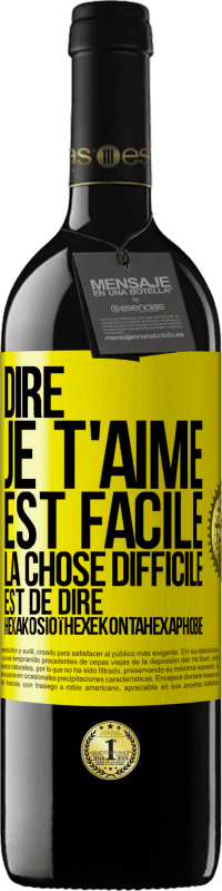 39,95 € Envoi gratuit | Vin rouge Édition RED MBE Réserve Dire je t'aime est facile. La chose difficile est de dire Hexakosioïhexekontahexaphobie Étiquette Jaune. Étiquette personnalisable Réserve 12 Mois Récolte 2016 Tempranillo