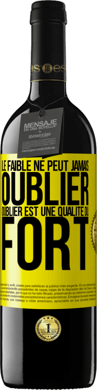 39,95 € Envoi gratuit | Vin rouge Édition RED MBE Réserve Le faible ne peut jamais oublier. Oublier est une qualité du fort Étiquette Jaune. Étiquette personnalisable Réserve 12 Mois Récolte 2015 Tempranillo