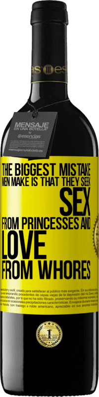 39,95 € Free Shipping | Red Wine RED Edition MBE Reserve The biggest mistake men make is that they seek sex from princesses and love from whores Yellow Label. Customizable label Reserve 12 Months Harvest 2014 Tempranillo