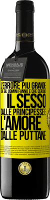 39,95 € Spedizione Gratuita | Vino rosso Edizione RED MBE Riserva L'errore più grande che gli uomini fanno è che cercano il sesso dalle principesse e l'amore dalle puttane Etichetta Gialla. Etichetta personalizzabile Riserva 12 Mesi Raccogliere 2014 Tempranillo