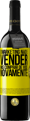 39,95 € Envio grátis | Vinho tinto Edição RED MBE Reserva O marketing não é vender, mas comprar de você novamente Etiqueta Amarela. Etiqueta personalizável Reserva 12 Meses Colheita 2016 Tempranillo