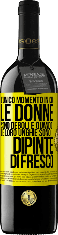 39,95 € Spedizione Gratuita | Vino rosso Edizione RED MBE Riserva L'unico momento in cui le donne sono deboli è quando le loro unghie sono dipinte di fresco Etichetta Gialla. Etichetta personalizzabile Riserva 12 Mesi Raccogliere 2015 Tempranillo