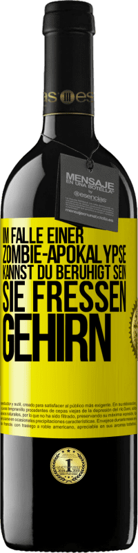 39,95 € Kostenloser Versand | Rotwein RED Ausgabe MBE Reserve Im Falle einer Zombie-Apokalypse kannst du beruhigt sein, sie fressen Gehirn Gelbes Etikett. Anpassbares Etikett Reserve 12 Monate Ernte 2015 Tempranillo