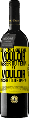 39,95 € Envoi gratuit | Vin rouge Édition RED MBE Réserve Cette fine ligne entre vouloir passer du temps et vouloir passer toute une vie Étiquette Jaune. Étiquette personnalisable Réserve 12 Mois Récolte 2014 Tempranillo