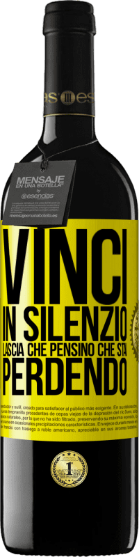 39,95 € Spedizione Gratuita | Vino rosso Edizione RED MBE Riserva Vinci in silenzio. Lascia che pensino che stai perdendo Etichetta Gialla. Etichetta personalizzabile Riserva 12 Mesi Raccogliere 2015 Tempranillo