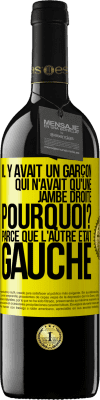 39,95 € Envoi gratuit | Vin rouge Édition RED MBE Réserve Il y avait un garçon qui n'avait qu'une jambe droite. Pourquoi? Parce que l'autre était gauche Étiquette Jaune. Étiquette personnalisable Réserve 12 Mois Récolte 2015 Tempranillo