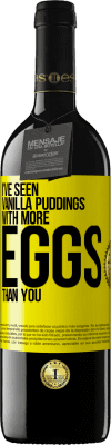 39,95 € 免费送货 | 红酒 RED版 MBE 预订 我看过香草布丁比你多蛋 黄色标签. 可自定义的标签 预订 12 个月 收成 2016 Tempranillo