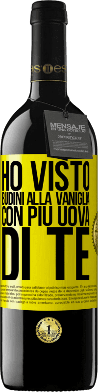 39,95 € Spedizione Gratuita | Vino rosso Edizione RED MBE Riserva Ho visto budini alla vaniglia con più uova di te Etichetta Gialla. Etichetta personalizzabile Riserva 12 Mesi Raccogliere 2014 Tempranillo