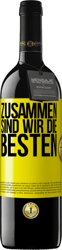 39,95 € Kostenloser Versand | Rotwein RED Ausgabe MBE Reserve Zusammen sind wir die Besten Gelbes Etikett. Anpassbares Etikett Reserve 12 Monate Ernte 2014 Tempranillo