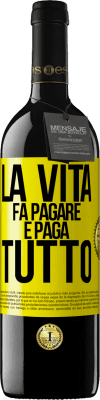 39,95 € Spedizione Gratuita | Vino rosso Edizione RED MBE Riserva La vita fa pagare e paga tutto Etichetta Gialla. Etichetta personalizzabile Riserva 12 Mesi Raccogliere 2014 Tempranillo