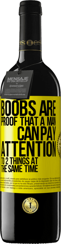 39,95 € Free Shipping | Red Wine RED Edition MBE Reserve Boobs are proof that a man can pay attention to 2 things at the same time Yellow Label. Customizable label Reserve 12 Months Harvest 2016 Tempranillo