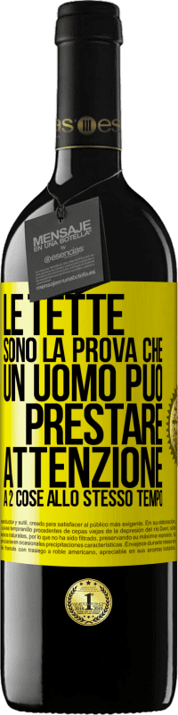 39,95 € Spedizione Gratuita | Vino rosso Edizione RED MBE Riserva Le tette sono la prova che un uomo può prestare attenzione a 2 cose allo stesso tempo Etichetta Gialla. Etichetta personalizzabile Riserva 12 Mesi Raccogliere 2015 Tempranillo