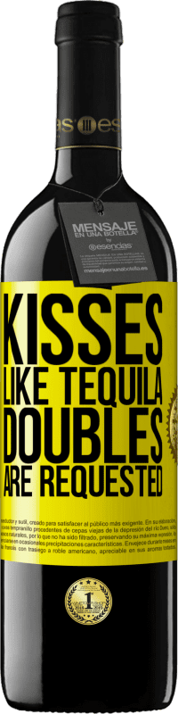 39,95 € Free Shipping | Red Wine RED Edition MBE Reserve Kisses like tequila. Doubles are requested Yellow Label. Customizable label Reserve 12 Months Harvest 2014 Tempranillo