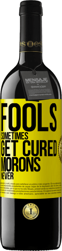 39,95 € Free Shipping | Red Wine RED Edition MBE Reserve Fools sometimes get cured, morons never Yellow Label. Customizable label Reserve 12 Months Harvest 2014 Tempranillo