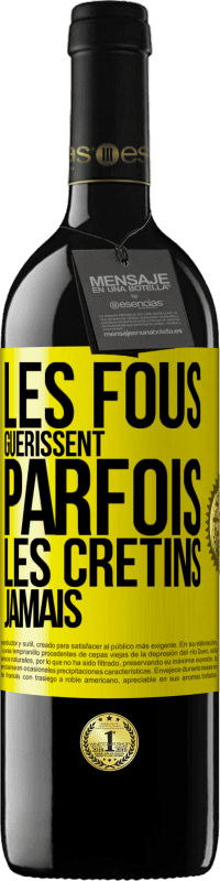 39,95 € Envoi gratuit | Vin rouge Édition RED MBE Réserve Les fous guérissent parfois, les crétins jamais Étiquette Jaune. Étiquette personnalisable Réserve 12 Mois Récolte 2014 Tempranillo