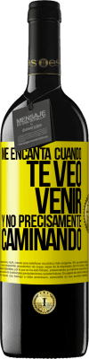 39,95 € Envío gratis | Vino Tinto Edición RED MBE Reserva Me encanta cuando te veo venir y no precisamente caminando Etiqueta Amarilla. Etiqueta personalizable Reserva 12 Meses Cosecha 2015 Tempranillo