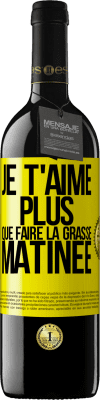 39,95 € Envoi gratuit | Vin rouge Édition RED MBE Réserve Je t'aime plus que faire la grasse matinée Étiquette Jaune. Étiquette personnalisable Réserve 12 Mois Récolte 2015 Tempranillo