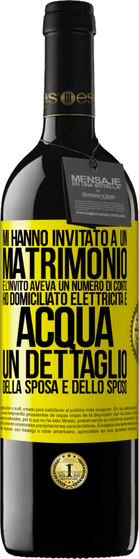 39,95 € Spedizione Gratuita | Vino rosso Edizione RED MBE Riserva Mi hanno invitato a un matrimonio e l'invito aveva un numero di conto. Ho domiciliato elettricità e acqua. Un dettaglio Etichetta Gialla. Etichetta personalizzabile Riserva 12 Mesi Raccogliere 2015 Tempranillo