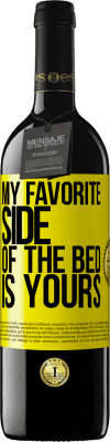 39,95 € Free Shipping | Red Wine RED Edition MBE Reserve My favorite side of the bed is yours Yellow Label. Customizable label Reserve 12 Months Harvest 2016 Tempranillo