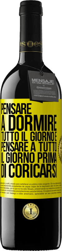 39,95 € Spedizione Gratuita | Vino rosso Edizione RED MBE Riserva Pensare a dormire tutto il giorno e pensare a tutto il giorno prima di coricarsi Etichetta Gialla. Etichetta personalizzabile Riserva 12 Mesi Raccogliere 2015 Tempranillo