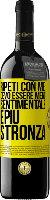39,95 € Spedizione Gratuita | Vino rosso Edizione RED MBE Riserva Ripeti con me: devo essere meno sentimentale e più stronza Etichetta Gialla. Etichetta personalizzabile Riserva 12 Mesi Raccogliere 2016 Tempranillo