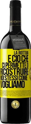 39,95 € Spedizione Gratuita | Vino rosso Edizione RED MBE Riserva La rottura è ciò che ci permette di ricostruire noi stessi come vogliamo Etichetta Gialla. Etichetta personalizzabile Riserva 12 Mesi Raccogliere 2014 Tempranillo