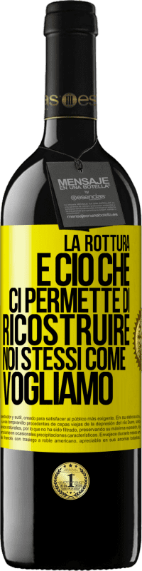 39,95 € Spedizione Gratuita | Vino rosso Edizione RED MBE Riserva La rottura è ciò che ci permette di ricostruire noi stessi come vogliamo Etichetta Gialla. Etichetta personalizzabile Riserva 12 Mesi Raccogliere 2015 Tempranillo