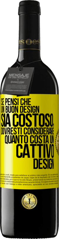 39,95 € Spedizione Gratuita | Vino rosso Edizione RED MBE Riserva Se pensi che un buon design sia costoso, dovresti considerare quanto costa un cattivo design Etichetta Gialla. Etichetta personalizzabile Riserva 12 Mesi Raccogliere 2014 Tempranillo