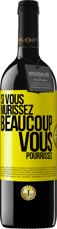 39,95 € Envoi gratuit | Vin rouge Édition RED MBE Réserve Si vous mûrissez beaucoup, vous pourrissez Étiquette Jaune. Étiquette personnalisable Réserve 12 Mois Récolte 2015 Tempranillo