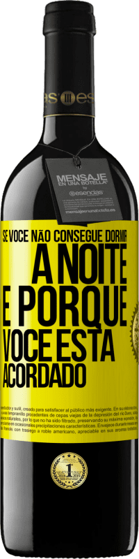 39,95 € Envio grátis | Vinho tinto Edição RED MBE Reserva Se você não consegue dormir à noite é porque você está acordado Etiqueta Amarela. Etiqueta personalizável Reserva 12 Meses Colheita 2015 Tempranillo