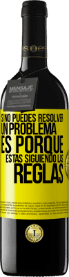 39,95 € Envío gratis | Vino Tinto Edición RED MBE Reserva Si no puedes resolver un problema es porque estás siguiendo las reglas Etiqueta Amarilla. Etiqueta personalizable Reserva 12 Meses Cosecha 2015 Tempranillo