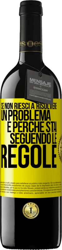 39,95 € Spedizione Gratuita | Vino rosso Edizione RED MBE Riserva Se non riesci a risolvere un problema è perché stai seguendo le regole Etichetta Gialla. Etichetta personalizzabile Riserva 12 Mesi Raccogliere 2016 Tempranillo