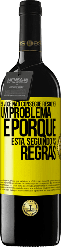 39,95 € Envio grátis | Vinho tinto Edição RED MBE Reserva Se você não consegue resolver um problema é porque está seguindo as regras Etiqueta Amarela. Etiqueta personalizável Reserva 12 Meses Colheita 2015 Tempranillo