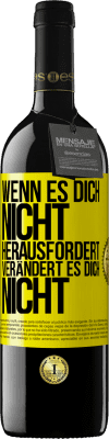 39,95 € Kostenloser Versand | Rotwein RED Ausgabe MBE Reserve Wenn es dich nicht herausfordert, verändert es dich nicht Gelbes Etikett. Anpassbares Etikett Reserve 12 Monate Ernte 2014 Tempranillo