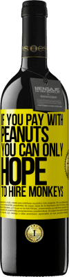 39,95 € 送料無料 | 赤ワイン REDエディション MBE 予約する ピーナッツで支払う場合は、サルを雇うことしか期待できません 黄色のラベル. カスタマイズ可能なラベル 予約する 12 月 収穫 2016 Tempranillo