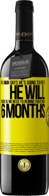 39,95 € Free Shipping | Red Wine RED Edition MBE Reserve If a man says he's going to fix it, he will. There is no need to remind you every 6 months Yellow Label. Customizable label Reserve 12 Months Harvest 2016 Tempranillo
