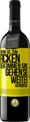 39,95 € Kostenloser Versand | Rotwein RED Ausgabe MBE Reserve Wenn Sie zum Ficken gekommen sind, gehen Sie weiter geradeaus Gelbes Etikett. Anpassbares Etikett Reserve 12 Monate Ernte 2014 Tempranillo