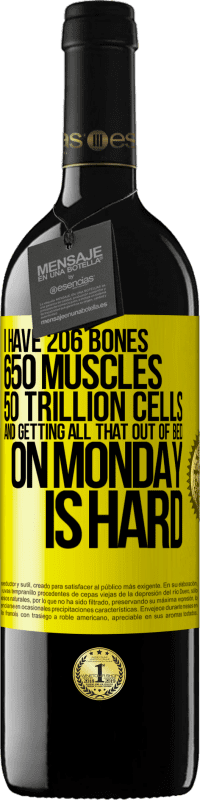 39,95 € 免费送货 | 红酒 RED版 MBE 预订 我有206块骨头，650块肌肉，50万亿个细胞，而星期一很难将所有这些都下床 黄色标签. 可自定义的标签 预订 12 个月 收成 2016 Tempranillo