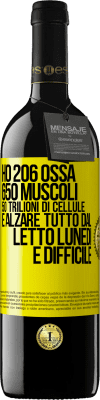 39,95 € Spedizione Gratuita | Vino rosso Edizione RED MBE Riserva Ho 206 ossa, 650 muscoli, 50 trilioni di cellule e alzare tutto dal letto lunedì è difficile Etichetta Gialla. Etichetta personalizzabile Riserva 12 Mesi Raccogliere 2015 Tempranillo