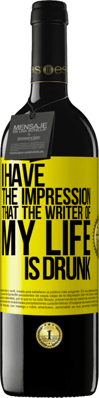 39,95 € 送料無料 | 赤ワイン REDエディション MBE 予約する 私の人生の作家は酔っ払っているような印象があります 黄色のラベル. カスタマイズ可能なラベル 予約する 12 月 収穫 2016 Tempranillo